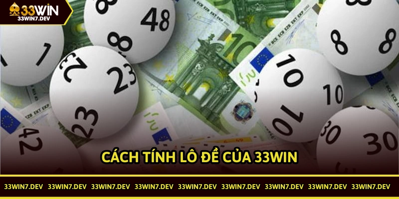 cách tính lô đề của 33WIN