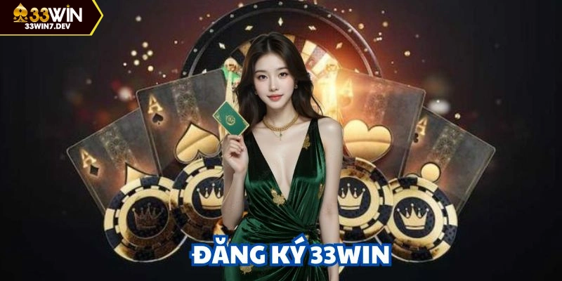 Hướng dẫn đăng ký 33WIN chi tiết nhất